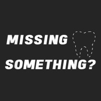 Missing Something Ask Me About Dental Implants T Shirt Mens Unisex Hoodie | Artistshot