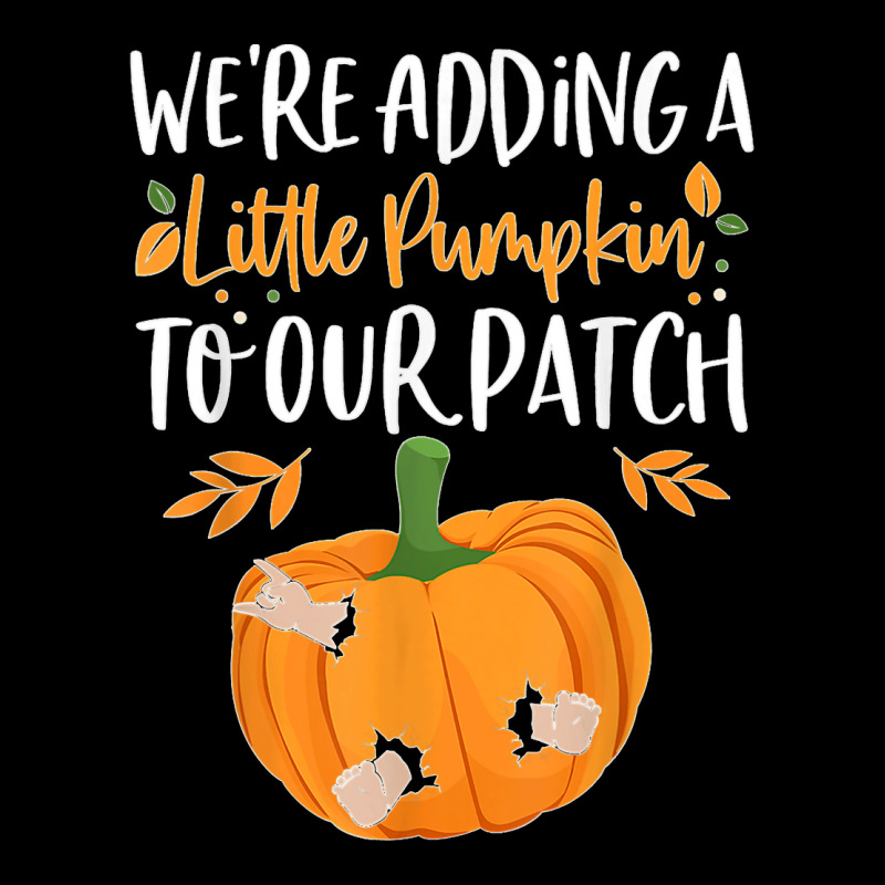 We're Adding A Little Pumpkin To Our Patch Pumpkin Pregnancy T Shirt V-neck Tee | Artistshot