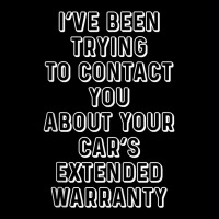 Been Trying To Contact You About Your Cars Extended Warranty Tank Top Youth Jogger | Artistshot