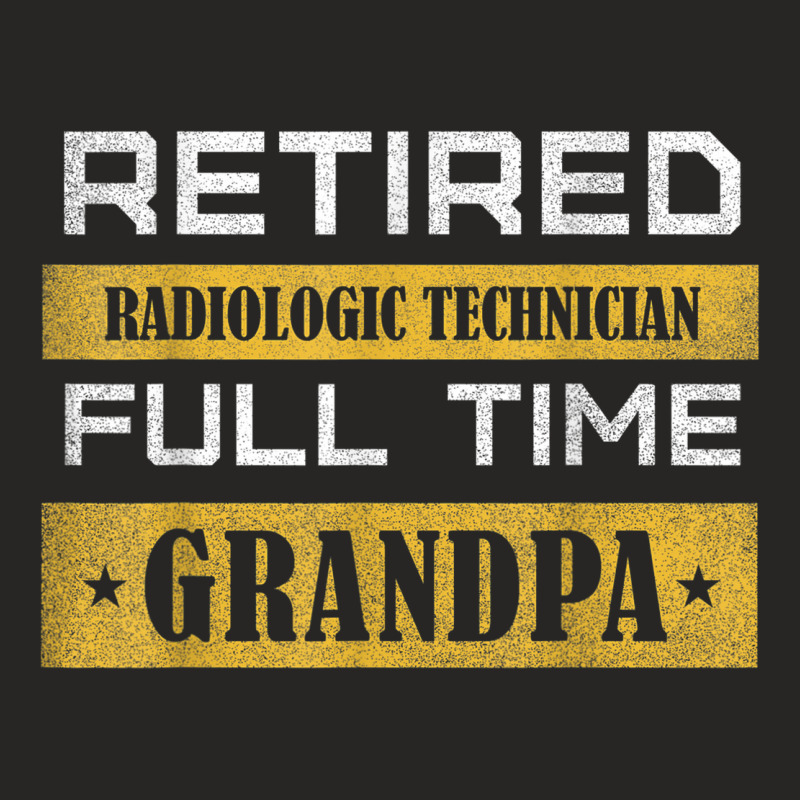 Mens Retired Radiologic Technician Full Time Grandpa Ladies Fitted T-Shirt by Moose | Artistshot