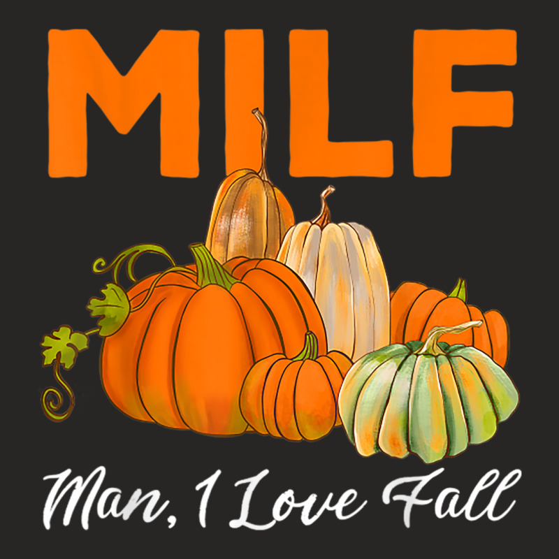 Milf Man I Love Fall Funny Woman Autumn Seasons Lover Ladies Fitted T-Shirt by Scout | Artistshot