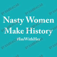 Nasty Woman Make History Portrait Canvas Print | Artistshot