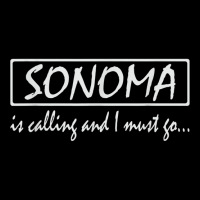 Sonoma Is Calling And I Must Go Funny California, Usa T Shirt Maternity Scoop Neck T-shirt | Artistshot