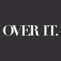 Over It, Soo Over It, Annoyed Over It Already, Over It Shirt T Shirt Vintage Short | Artistshot