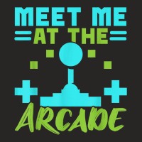 Meet Me At The Arcade Video Game Game Nerd Streamer Ladies Fitted T-shirt | Artistshot