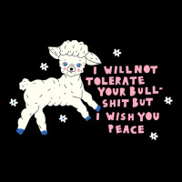 I Will Not Tolerate Your Bull Shit But I Wish You Peace Zipper Hoodie | Artistshot