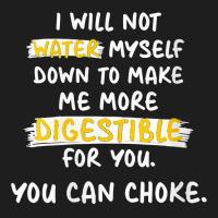 Womens I Will Not Water Myself Down To Make Me More Digestible V Neck Classic T-shirt | Artistshot