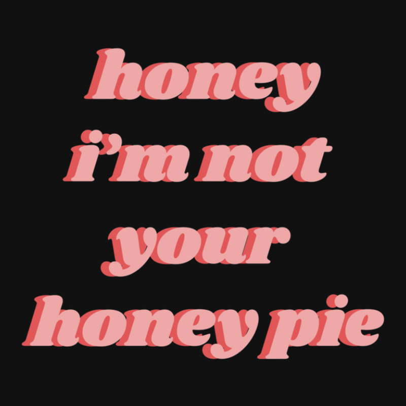 Honey I'm Not Your Honey Pie Haim Lyric Landscape Canvas Print By ...