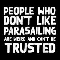 People Who Don't Like Parasailing Funny Parasailer Humor Toddler Sweatshirt | Artistshot