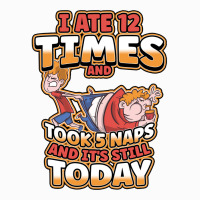 I Ate 12 Times And Took 5 Naps And Its Still Today Sarcastic Sweatshir Coffee Mug | Artistshot