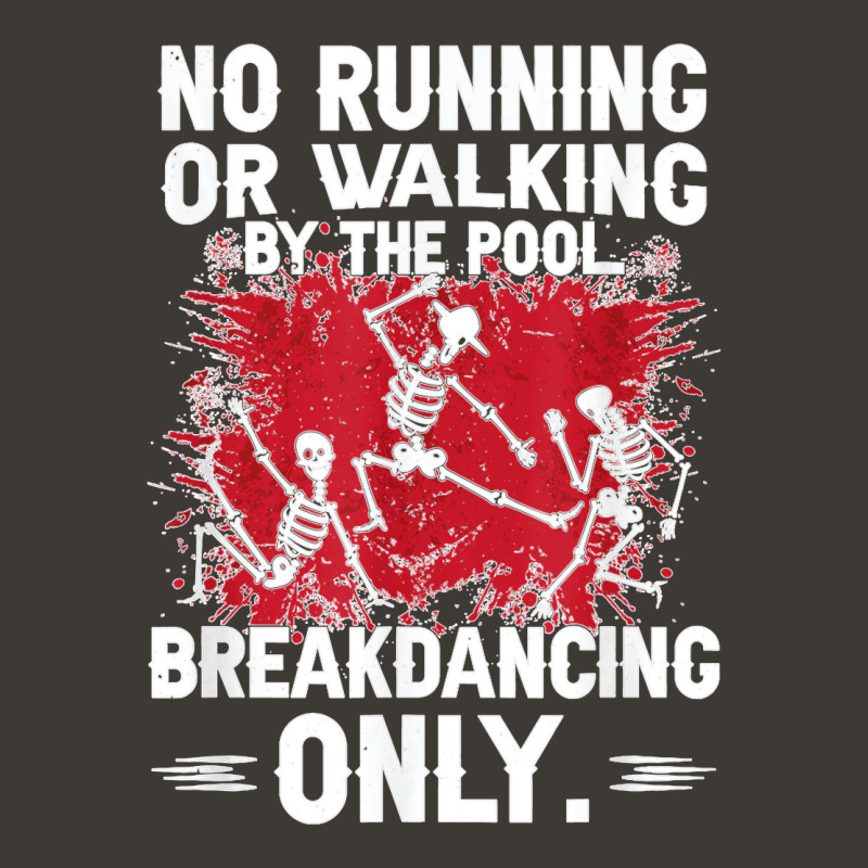 Break Dancing No Running Or Walking Skeleton Dancing Humor T Shirt Bucket Hat by JillMarie | Artistshot