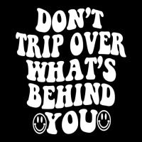 Don't Trip Over What's Behind You , Quotes Trendy Aesthetic Pullover H Toddler Sweatshirt | Artistshot