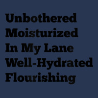 Unbothered Moisturized In My Lane Well Hydrated Flourishing T Shirt Men Denim Jacket | Artistshot