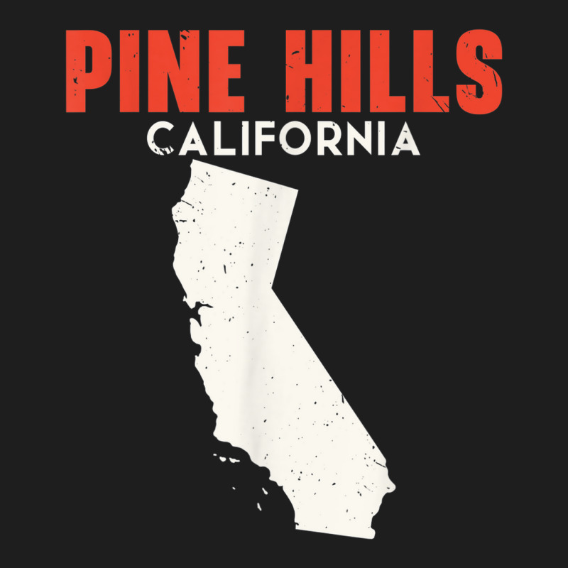 Pine Hills California Usa State America Travel Californian Classic T-shirt by Bandits | Artistshot