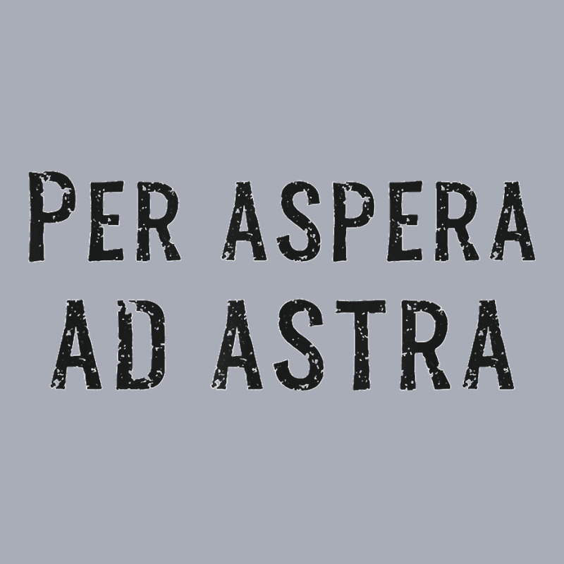 Per Aspera Ad Astra Inspirational Latin Quotes Motivational T Shirt Co Tank Dress | Artistshot