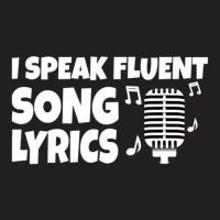 I Speak Fluent Song Lyrics Singer Songwriter T-shirt | Artistshot