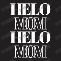 Helo Mom T-shirt | Artistshot