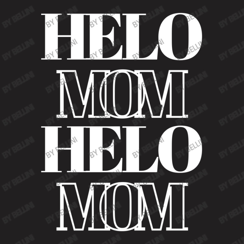 Helo Mom T-Shirt by BELLINI | Artistshot