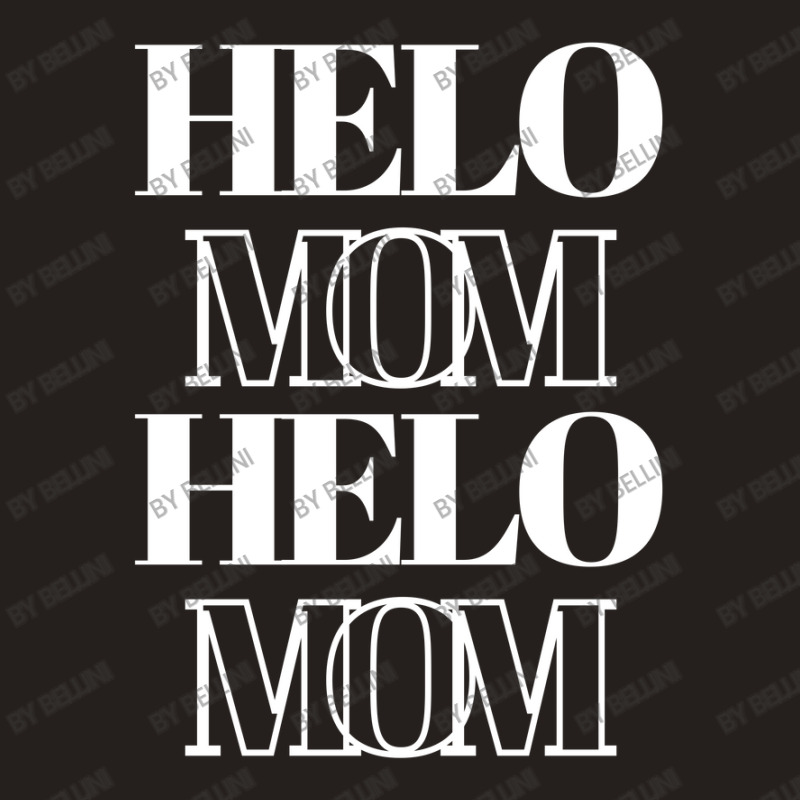 Helo Mom Tank Top by BELLINI | Artistshot