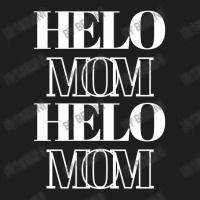 Helo Mom Classic T-shirt | Artistshot