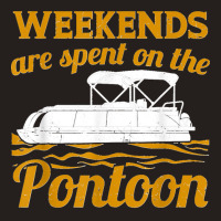 Pontoon Boat Captain Funny Weekends On The Pontoon T Shirt Tank Top | Artistshot