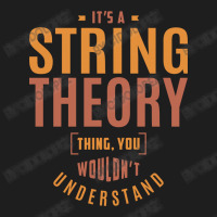 It's A String Theory Thing Classic T-shirt | Artistshot