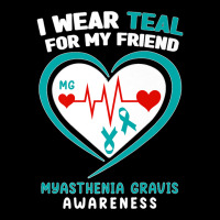 I Wear Teal For My Friend Myasthenia Gravis Awareness Premium T Shirt Adjustable Cap | Artistshot