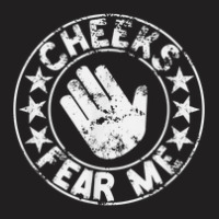 Slap Fight Cheeks Fear Me T-shirt | Artistshot