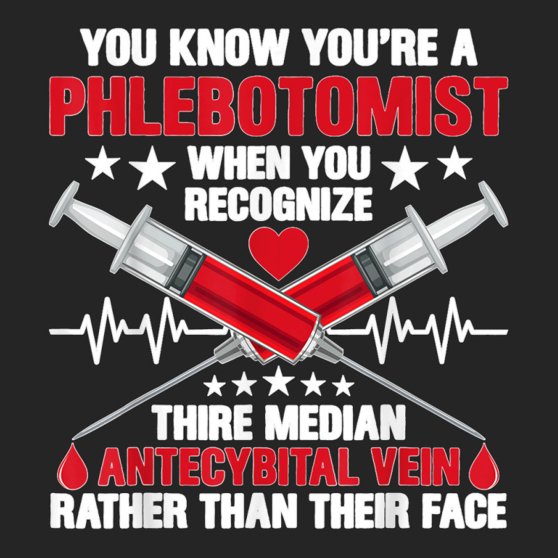 You Know You Are A Phlebotomist Syringes Phlebotomy Novelty T Shirt Unisex Hoodie | Artistshot