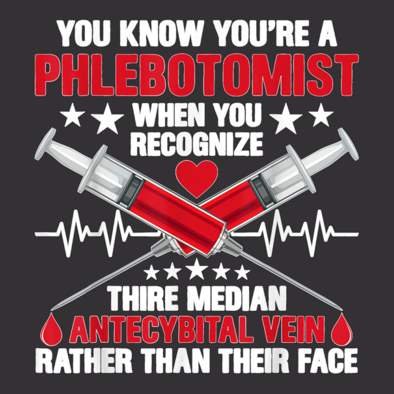 You Know You Are A Phlebotomist Syringes Phlebotomy Novelty T Shirt Vintage Short | Artistshot