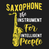 Saxophone The Instrument For Intelligent People Music Jazz Classic T-shirt | Artistshot