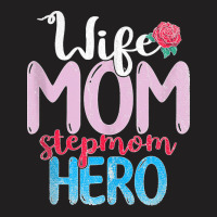 Family Mommy Wife Mom Stepmom Hero Mothers Day Rose Step Mom Tank Top T-shirt | Artistshot