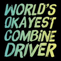 World's Okayest Combine Driver   Fun Farming Zipper Hoodie | Artistshot