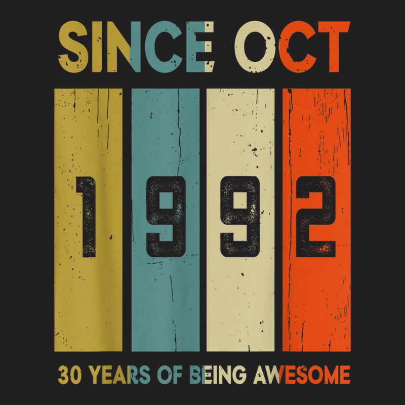 Since October 1992 30 Years Of Being Awesome 30th Birthday T-shirt | Artistshot