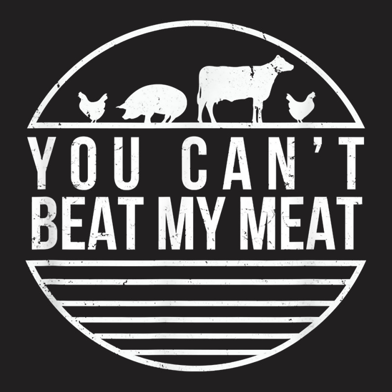 You Can_t Beat My Meat Funny Bbq Grilling Smoking T-shirt | Artistshot