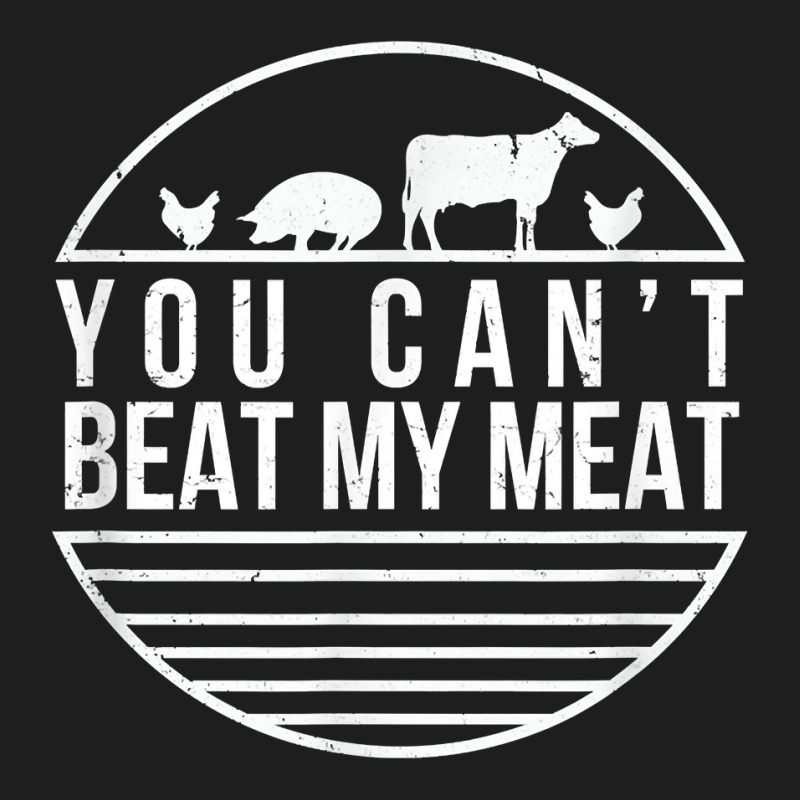 You Can_t Beat My Meat Funny Bbq Grilling Smoking Classic T-shirt | Artistshot