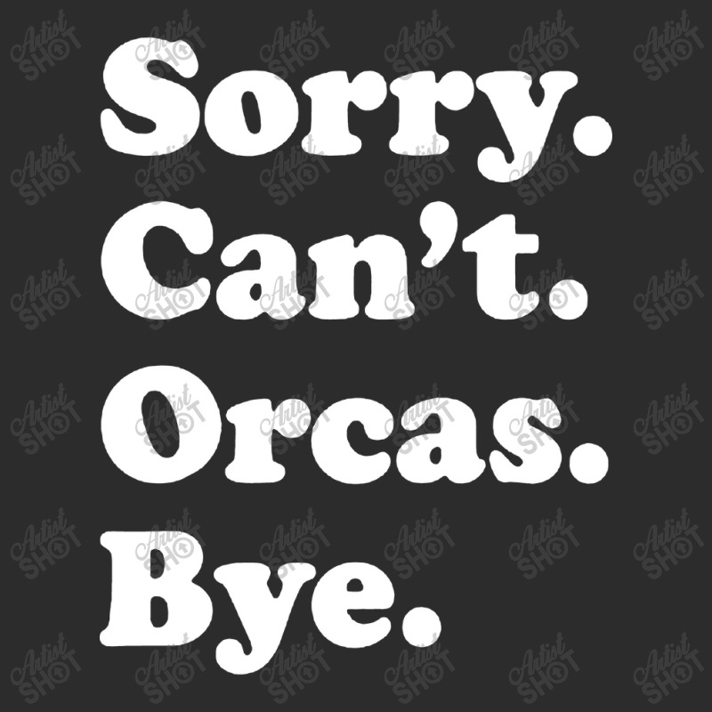 Sorry Can't Orcas Bye Exclusive T-shirt by Melia art | Artistshot