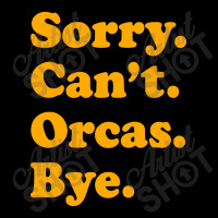 Sorry Can't Orcas Bye Maternity Scoop Neck T-shirt | Artistshot