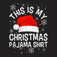 This Is My Christmas Pajama Shirt Funny Family Matching Xmas T-shirt | Artistshot