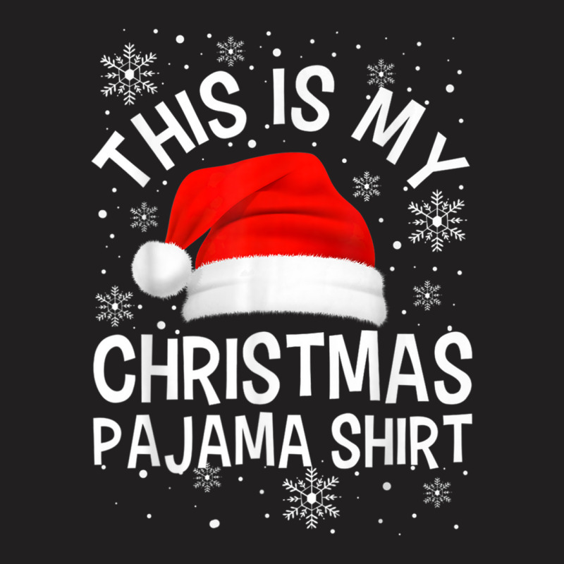 This Is My Christmas Pajama Shirt Funny Family Matching Xmas T-shirt | Artistshot