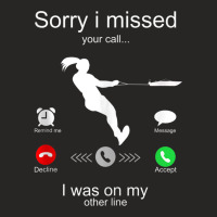 Funny Sorry I Missed Your Call Was On Other Line Water Ski Tank Top Ladies Fitted T-shirt | Artistshot