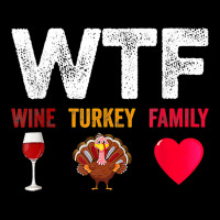 Wtf Wine Turkey Family Shirt Funny Thanksgiving Day Lightweight Hoodie | Artistshot