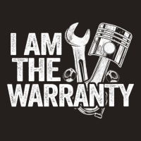 I Am The Warranty Race Car Parts Repair Guy Funny Mechanic Sweatshirt Tank Top | Artistshot