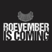 Roevember Is Coming T-shirt | Artistshot