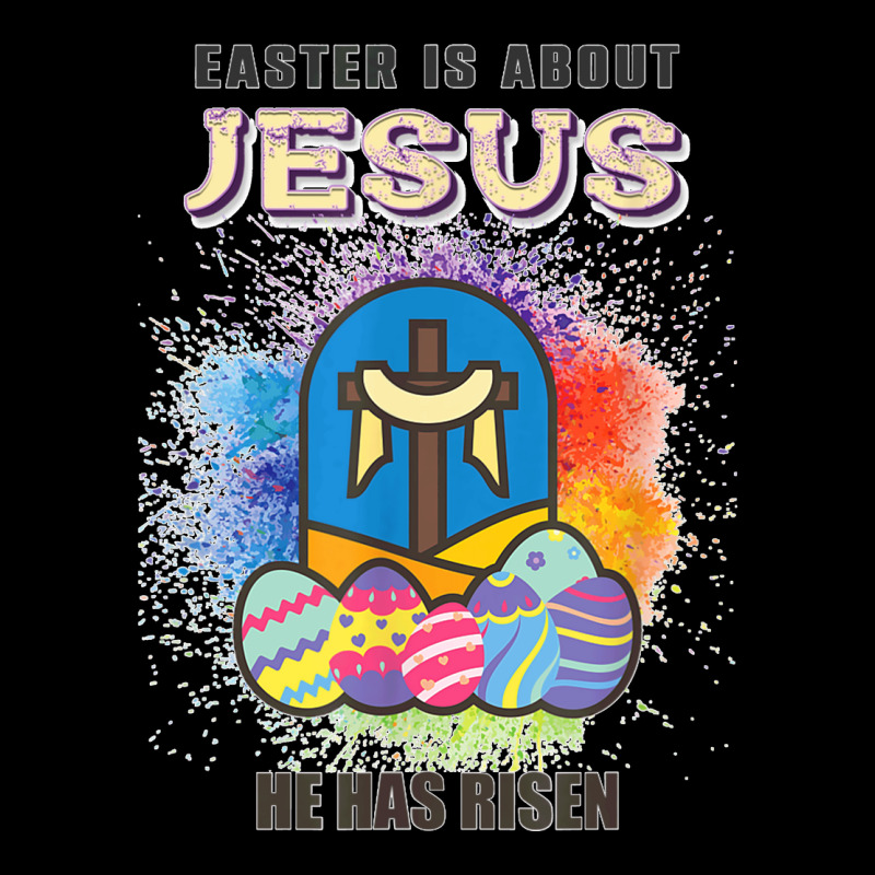 Easter Is About Jesus He Has Risen Easter Day Awesome Cute T Shirt Cop Pocket T-Shirt by JillMarie | Artistshot