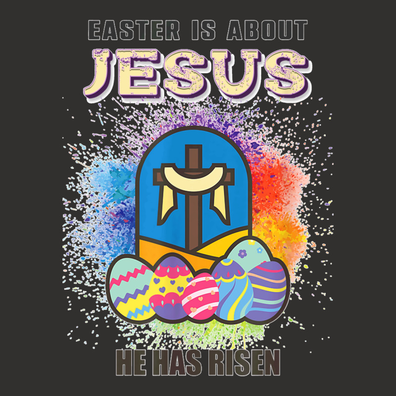 Easter Is About Jesus He Has Risen Easter Day Awesome Cute T Shirt Cop Champion Hoodie by JillMarie | Artistshot