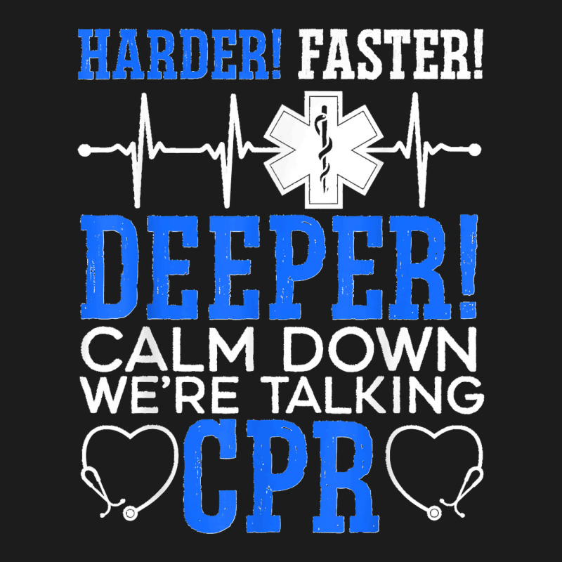 Calm Down We're Talking Cpr Emt Ems Health Care Paramedic T Shirt ...