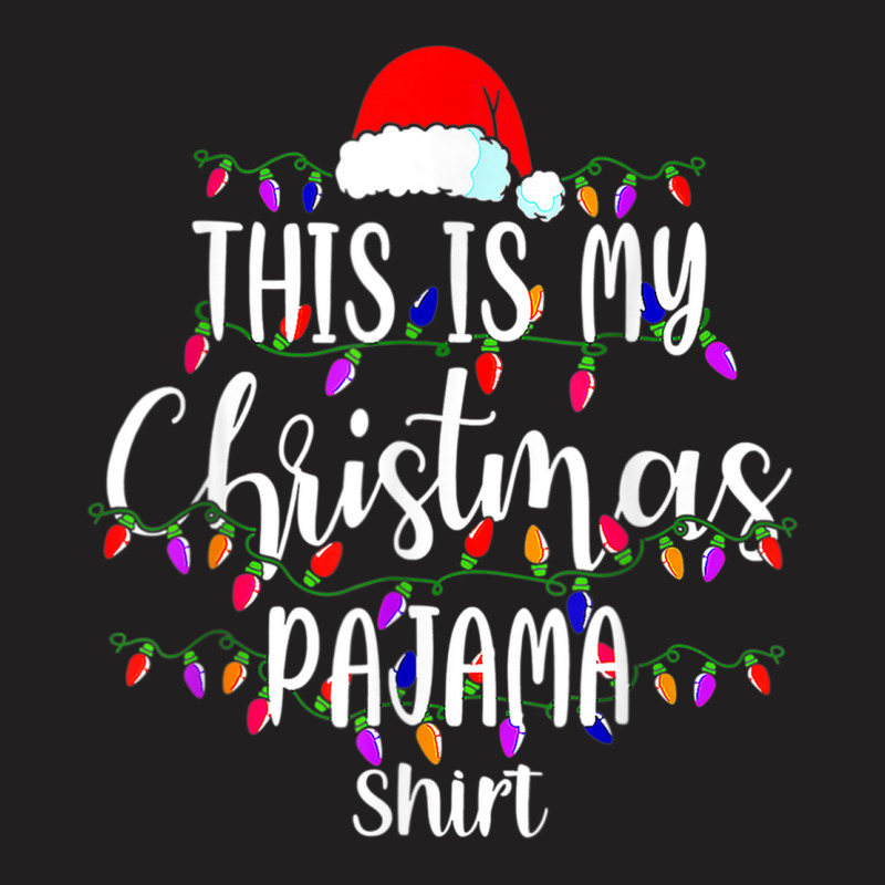 This Is My Christmas Pajama Shirt Merry Xmas Family T-shirt | Artistshot