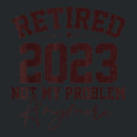 Teacher Retired 2023 Not My Problem Anymore Nurse Retirement Crewneck Sweatshirt | Artistshot