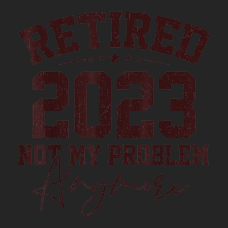 Teacher Retired 2023 Not My Problem Anymore Nurse Retirement Unisex Hoodie | Artistshot